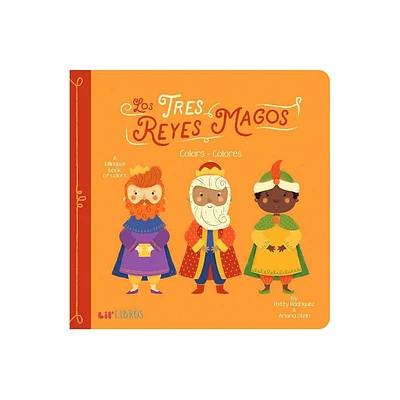 Tres Reyes Magos: Colors / Colores - (Lil Libros) by Patty Rodriguez & Ariana Stein (Board Book)