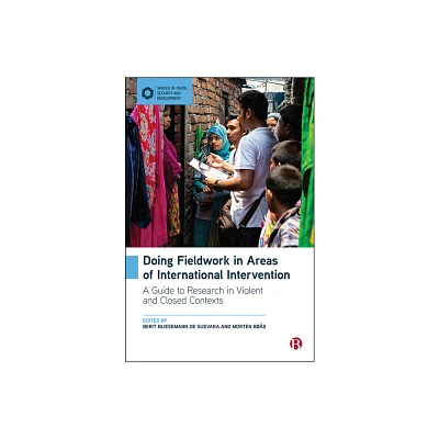 Doing Fieldwork in Areas of International Intervention - (Spaces of Peace, Security and Development) by Berit Bliesemann de Guevara & Morten Bs