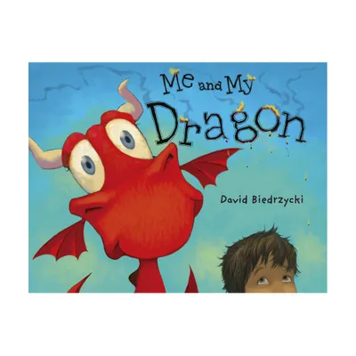 Me and My Dragon - by David Biedrzycki (Hardcover)