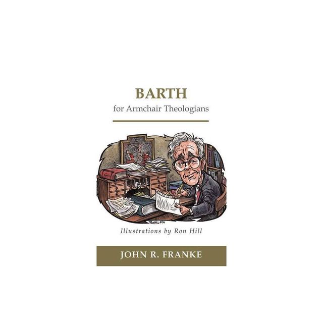 Barth for Armchair Theologians - by John R Franke (Paperback)