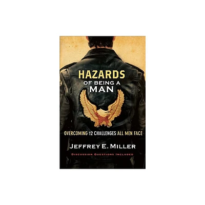 Hazards of Being a Man - by Jeffrey E Miller (Paperback)