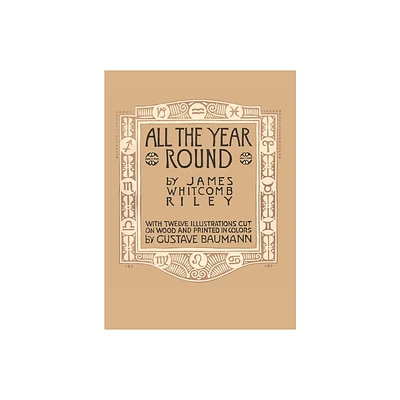 All the Year Round - by James Whitcomb Riley (Hardcover)