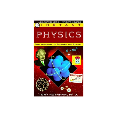 Instant Physics - by Tony Rothman (Paperback)