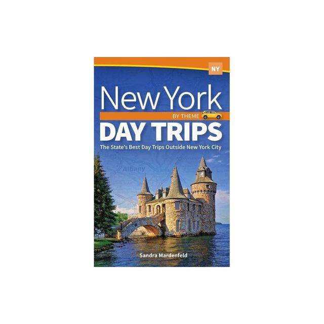 New York Day Trips by Theme - by Sandra Mardenfeld (Paperback)