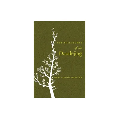 The Philosophy of the Daodejing - Annotated by Hans-Georg Moeller (Paperback)