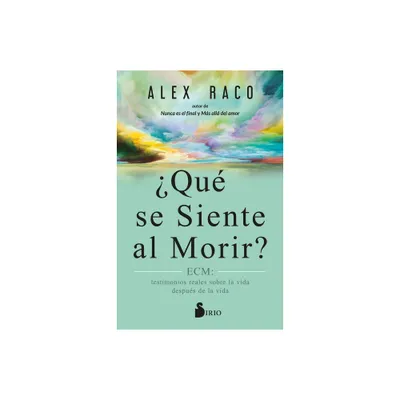 Qu Se Siente Al Morir? - by Alex Raco (Paperback)