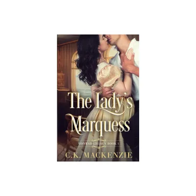 The Ladys Marquess - by C K MacKenzie (Paperback)