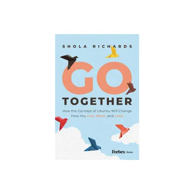 Go Together - by Shola Richards (Hardcover)