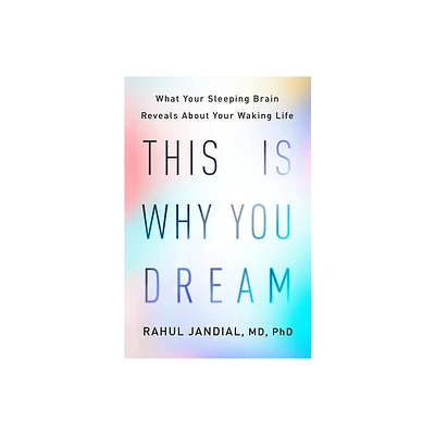 This Is Why You Dream - by Rahul Jandial (Hardcover)