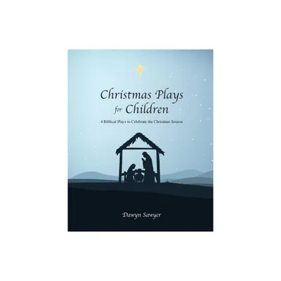 Christmas Plays for Children - by Dawyn Sawyer (Paperback)