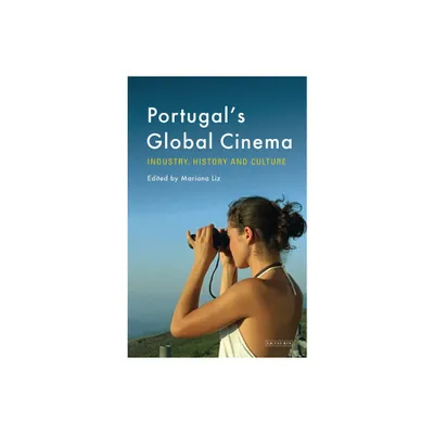 Portugals Global Cinema - (World Cinema) by Mariana Liz & Lcia Nagib & Julian Ross (Paperback)