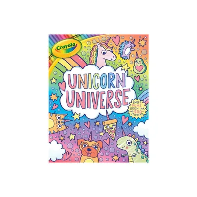 Crayola Unicorn Universe - (Crayola/Buzzpop) by Buzzpop (Paperback)