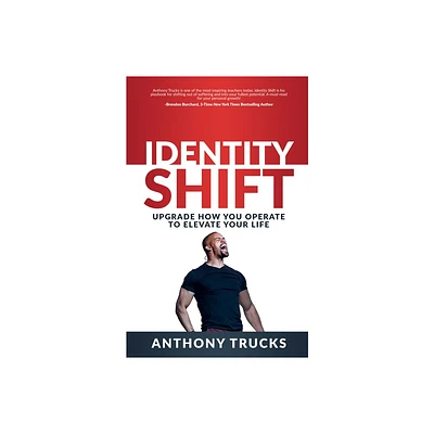 Identity Shift - by Anthony Trucks (Paperback)