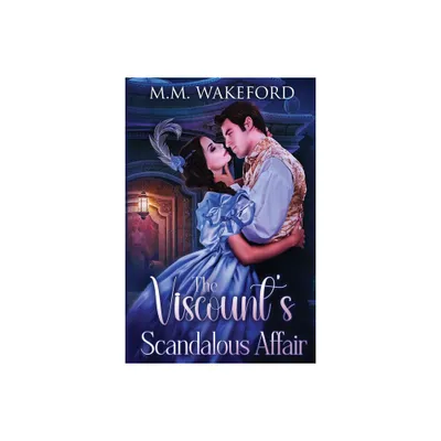 The Viscounts Scandalous Affair - (The Stanton Legacy) by M M Wakeford (Paperback)