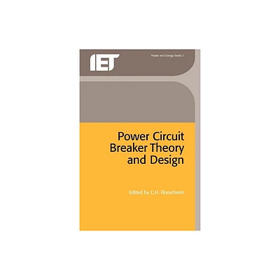 Power Circuit Breaker Theory and Design - (Energy Engineering) by C H Flurscheim (Paperback)