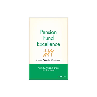 Pension Fund Excellence - (Frontiers in Finance) by Keith P Ambachtsheer & Don Ezra (Hardcover)