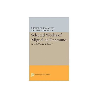 Selected Works of Miguel de Unamuno, Volume 6 - (Paperback)