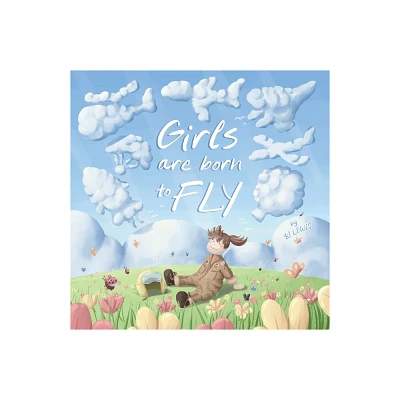 Girls are Born to Fly - by Bj Lewis (Paperback)