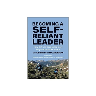 Becoming a Self-Reliant Leader - by Jan Rutherford & Jacquie Jordan (Hardcover)