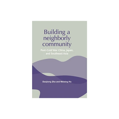 Building a Neighborly Community - by Daojiong Zha & Weixing Hu (Paperback)