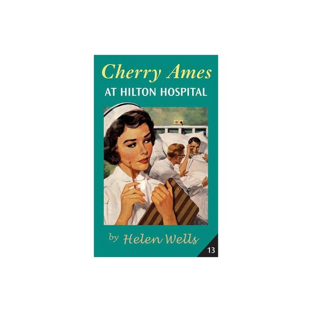 Cherry Ames at Hilton Hospital - (Cherry Ames Nurse Stories) by Helen Wells (Paperback)