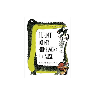 I Didnt Do My Homework Because... - by Davide Cali (Hardcover)