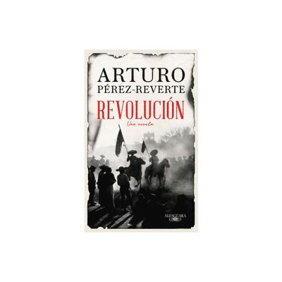 Revolucin / Revolution - by Arturo Perez-Reverte (Paperback)