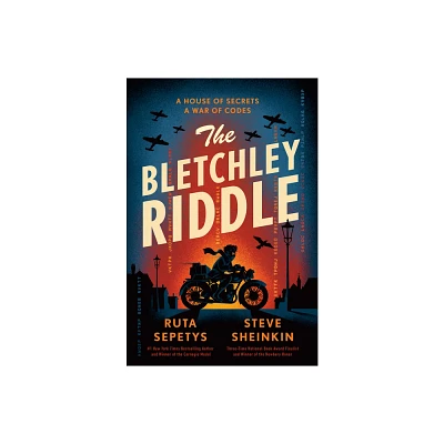 The Bletchley Riddle - by Ruta Sepetys & Steve Sheinkin (Hardcover)