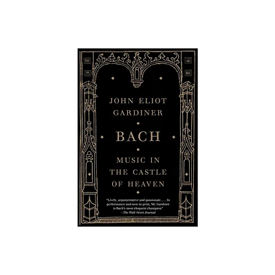 Bach - by John Eliot Gardiner (Paperback)