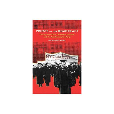 Priests of Our Democracy - by Marjorie Heins (Paperback)