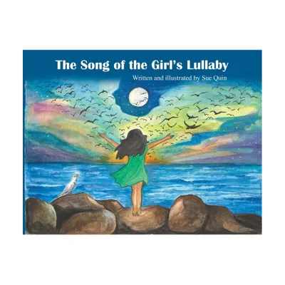 The Song Of The Girls Lullaby - by Sue Quin (Paperback)