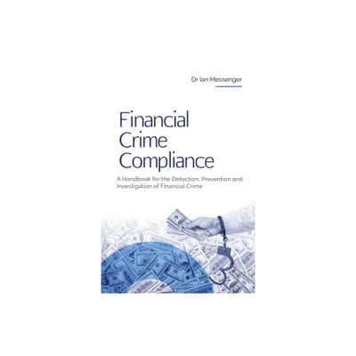 Financial Crime Compliance - by Ian Messenger (Paperback)