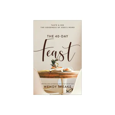 The 40-Day Feast - by Wendy Speake (Paperback)