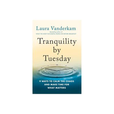 Tranquility by Tuesday - by Laura VanderKam (Hardcover)