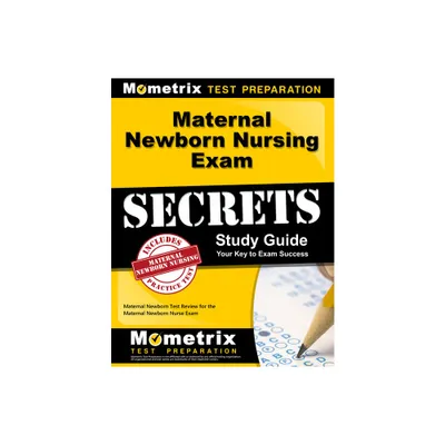 Maternal Newborn Nursing Exam Secrets Study Guide - by Mometrix Nursing Certification Test Team (Paperback)