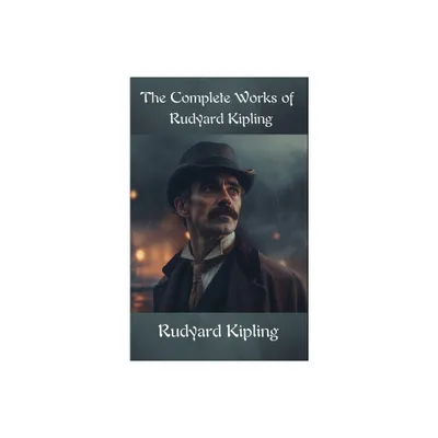 The Complete Works of Rudyard Kipling