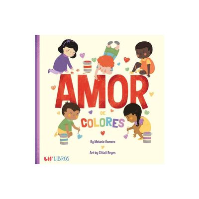 Amor de Colores - by Melanie Romero (Hardcover)