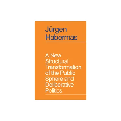 A New Structural Transformation of the Public Sphere and Deliberative Politics