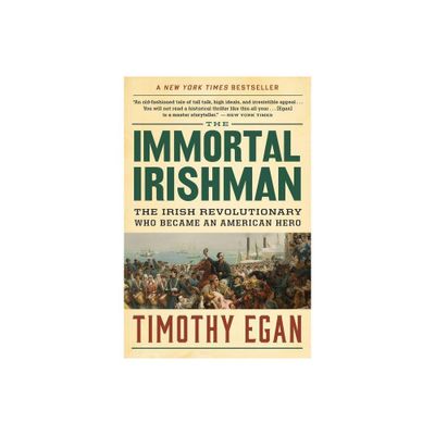 The Immortal Irishman - by Timothy Egan (Paperback)