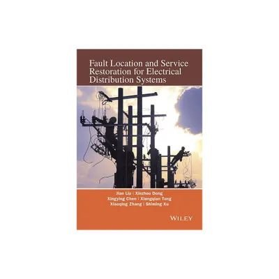 Fault Location and Service Restoration for Electrical Distribution Systems - (Hardcover)