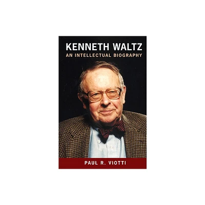 Kenneth Waltz - by Paul R Viotti (Hardcover)