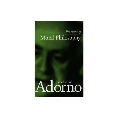 Problems of Moral Philosophy - by Theodor W Adorno (Paperback)