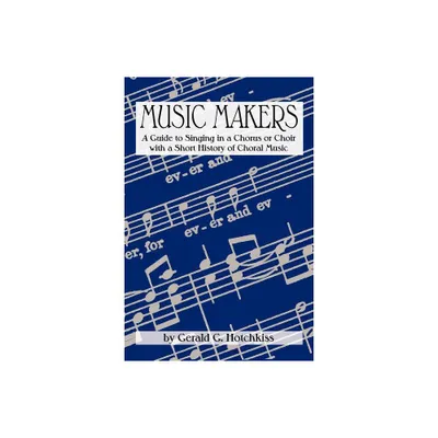 Music Makers - by Gerald G Hotchkiss (Paperback)