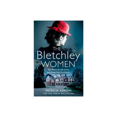 The Bletchley Women - by Patricia Adrian (Paperback)