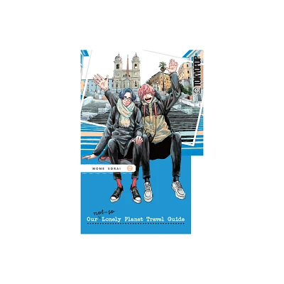 Our Not-So-Lonely Planet Travel Guide, Volume 2 - by Mone Sorai (Paperback)