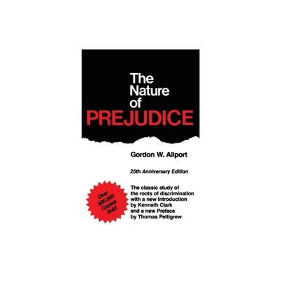 The Nature of Prejudice (25th Anniversary Edition) - 25th Edition by Gordon W Allport (Paperback)