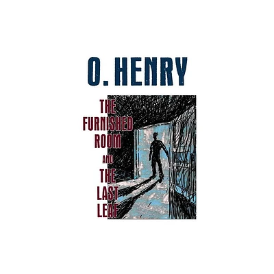 The Furnished Room and The Last Leaf - by O Henry (Paperback)