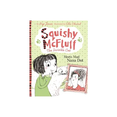 Squishy McFluff Meets Mad Nana Dot! - by Pip Jones (Paperback)