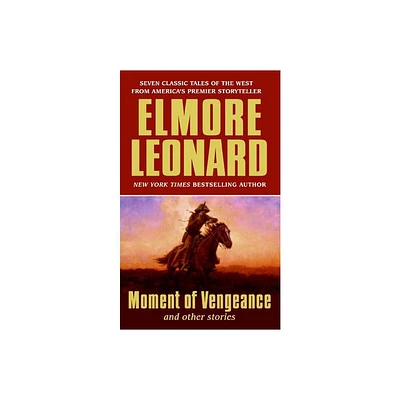 Moment of Vengeance and Other Stories - by Elmore Leonard (Paperback)