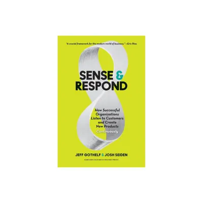 Sense and Respond - by Jeff Gothelf & Josh Seiden (Hardcover)